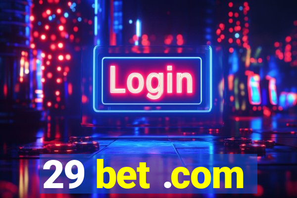 29 bet .com